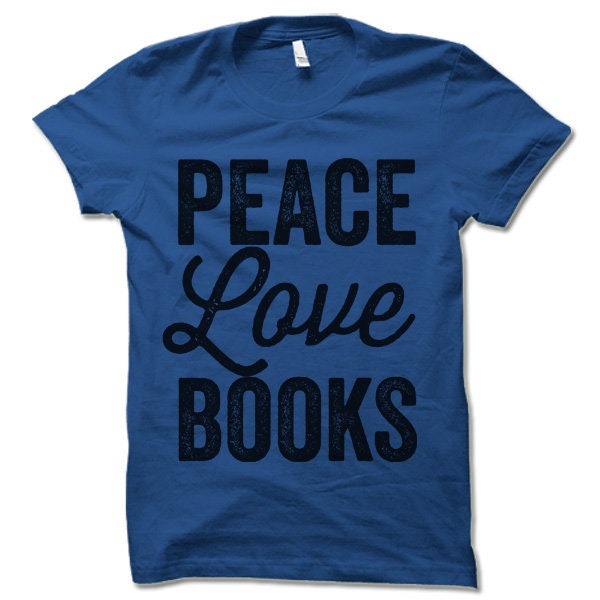 Peace Love Books Shirt Gift for Book Readers Librarians and English Literature Teachers image 5