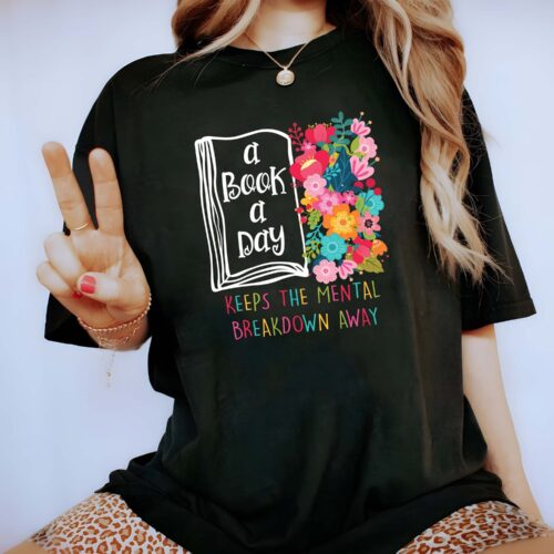 Book Lover Shirt A Book A Day Keeps The Mental Breakdown Away Bookish Mental Health Gift image 0